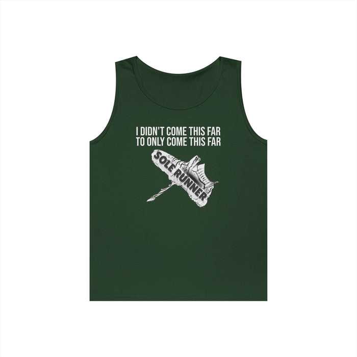 I Didn't Come This Far To Only Come This Far: Unisex Heavy Cotton Tank Top