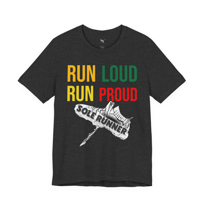Run Loud Run Proud: Unisex Jersey Short Sleeve Tee