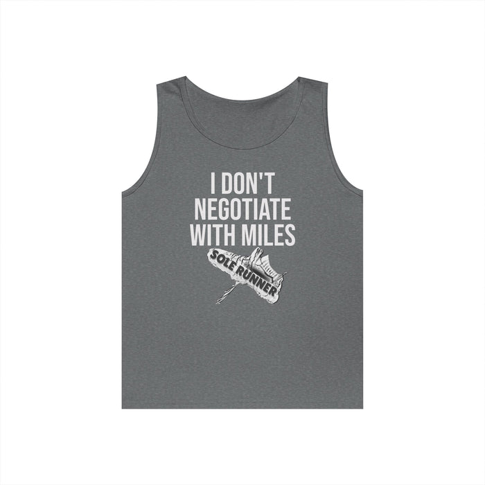 I Don't Negotiate With Miles: Unisex Heavy Cotton Tank Top