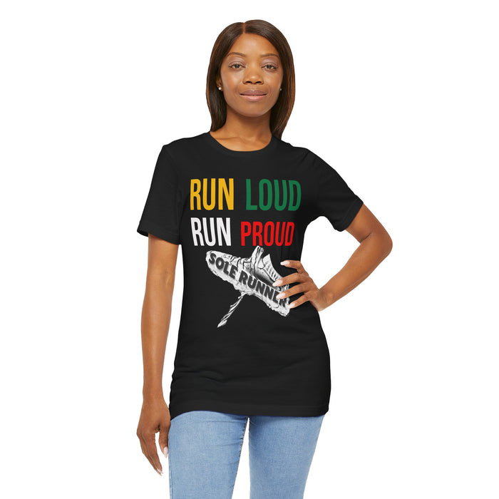 Run Loud Run Proud: Unisex Jersey Short Sleeve Tee