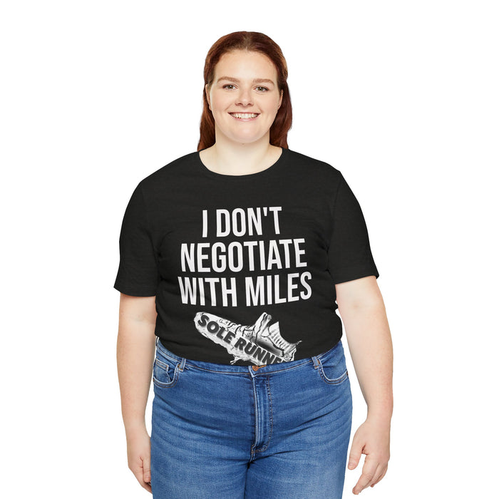 I Don't Negotiate With Miles: Unisex Jersey Short Sleeve Tee