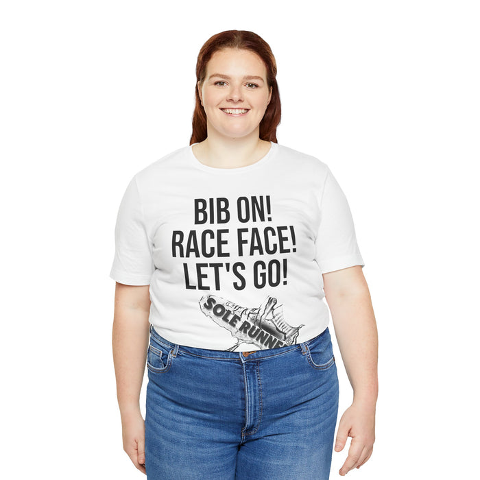 Bib On! Race Face! Let's Go!: Unisex Jersey Short Sleeve Tee