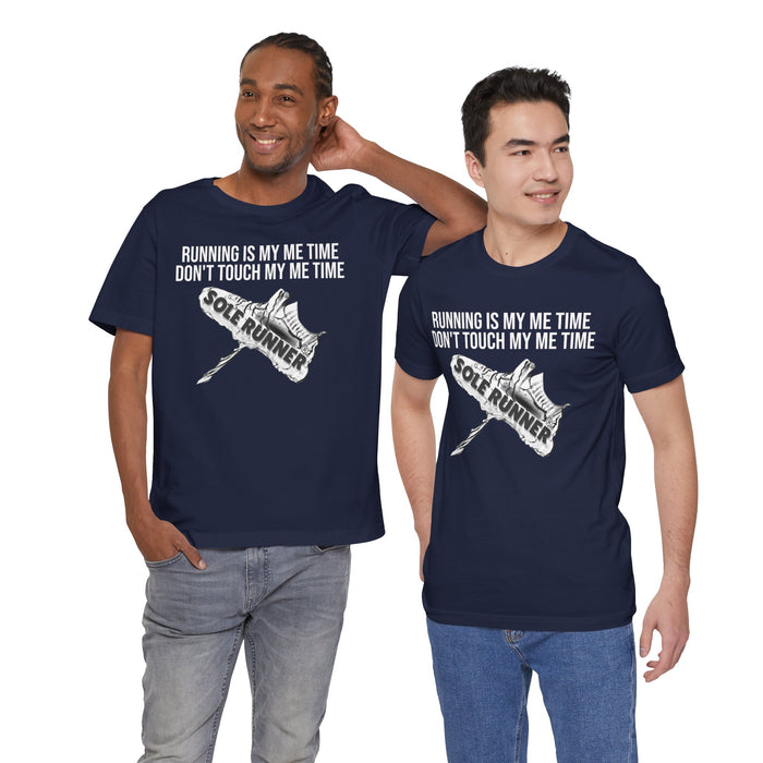 Running Is My Me Time. Don't Touch My Me Time: Unisex Jersey Short Sleeve Tee