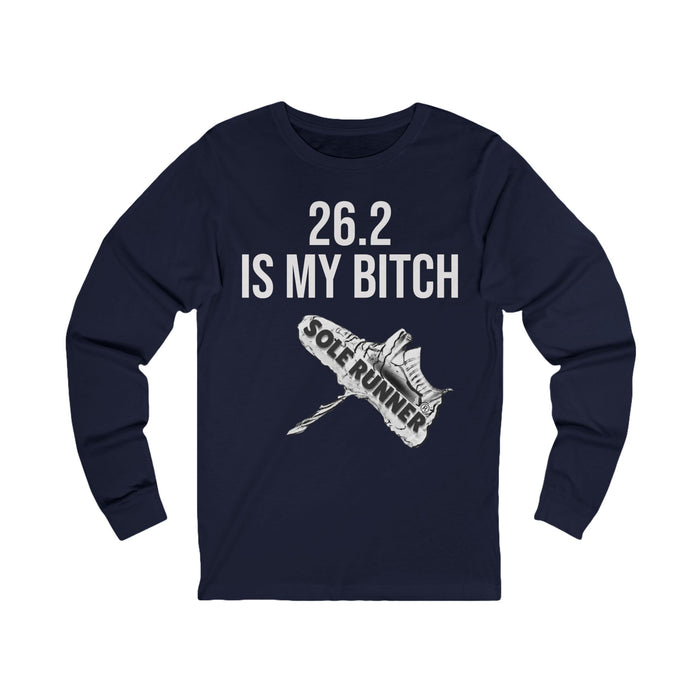26.2 Is My Bitch: Unisex Jersey Long Sleeve Tee
