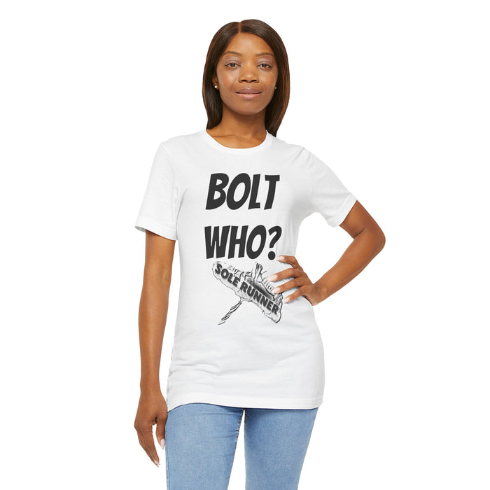 Bolt Who?: Unisex Jersey Short Sleeve Tee
