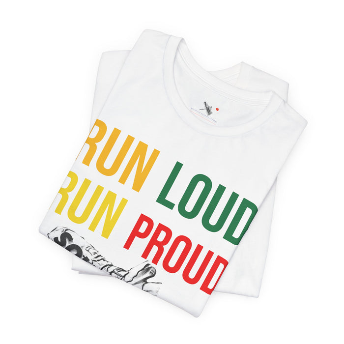 Run Loud Run Proud: Unisex Jersey Short Sleeve Tee