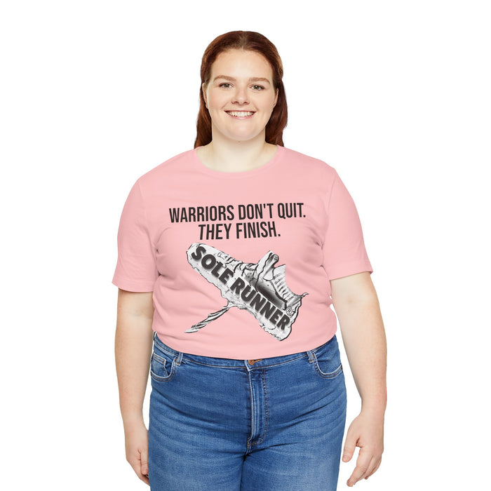 Warriors Don't Quit. They finish.: Unisex Jersey Short Sleeve Tee