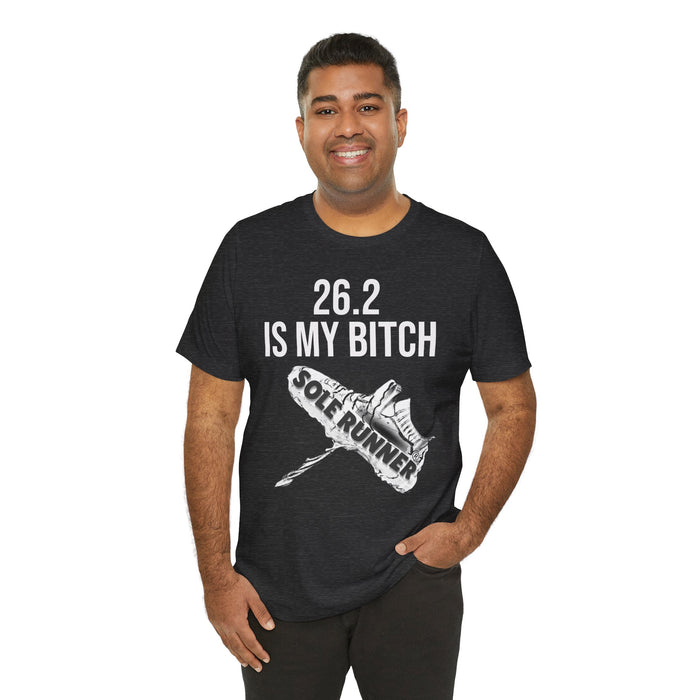 26.2 Is My Bitch: Unisex Jersey Short Sleeve Tee