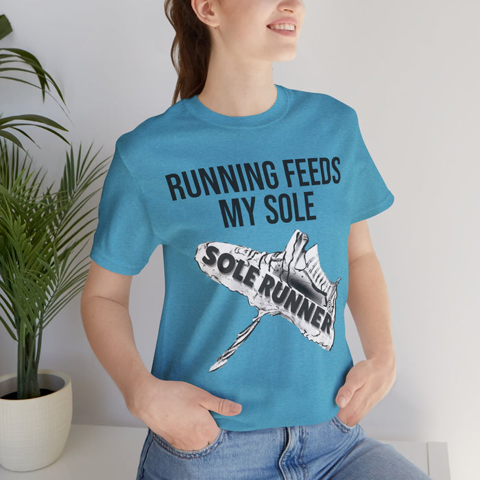 Running Feeds My Sole: Unisex Jersey Short Sleeve Tee