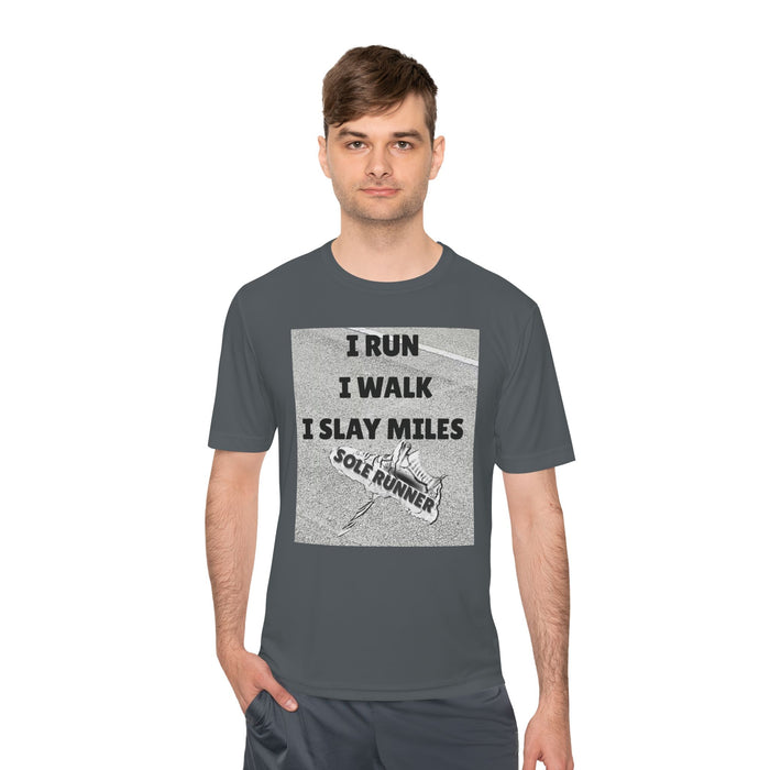 I RUN I WALK I SLAY MILES- Moisture Wicking Unisex T-Shirt for Runners