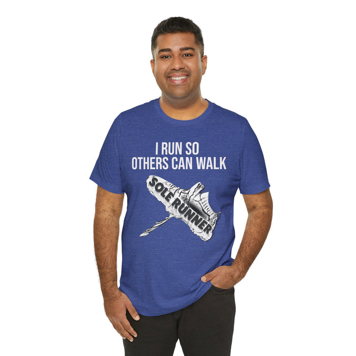 I Run So Others Can Walk: Unisex Jersey Short Sleeve Tee
