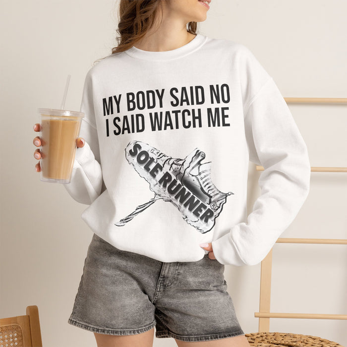 My Body Said No. I Said Watch Me: Unisex Heavy Blend™ Crewneck Sweatshirt