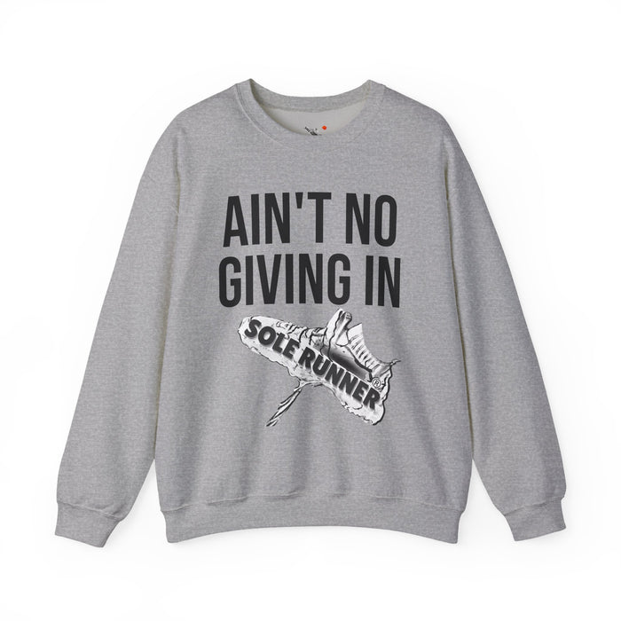 Ain't No Giving In: Unisex Heavy Blend™ Crewneck Sweatshirt