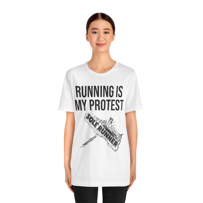Running Is My Protest: Unisex Jersey Short Sleeve Tee
