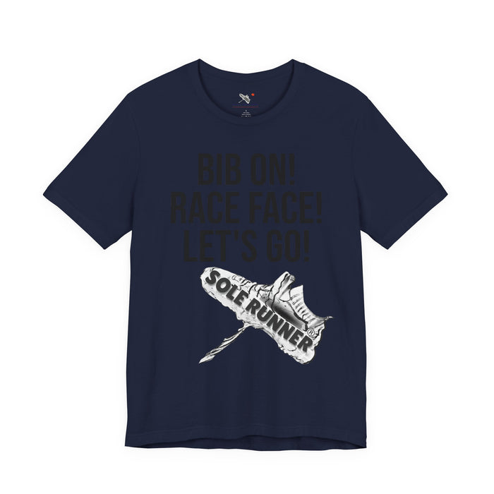 Bib On! Race Face! Let's Go!: Unisex Jersey Short Sleeve Tee
