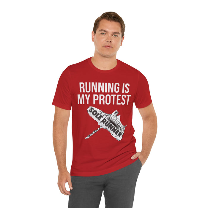 Running Is My Protest: Unisex Jersey Short Sleeve Tee
