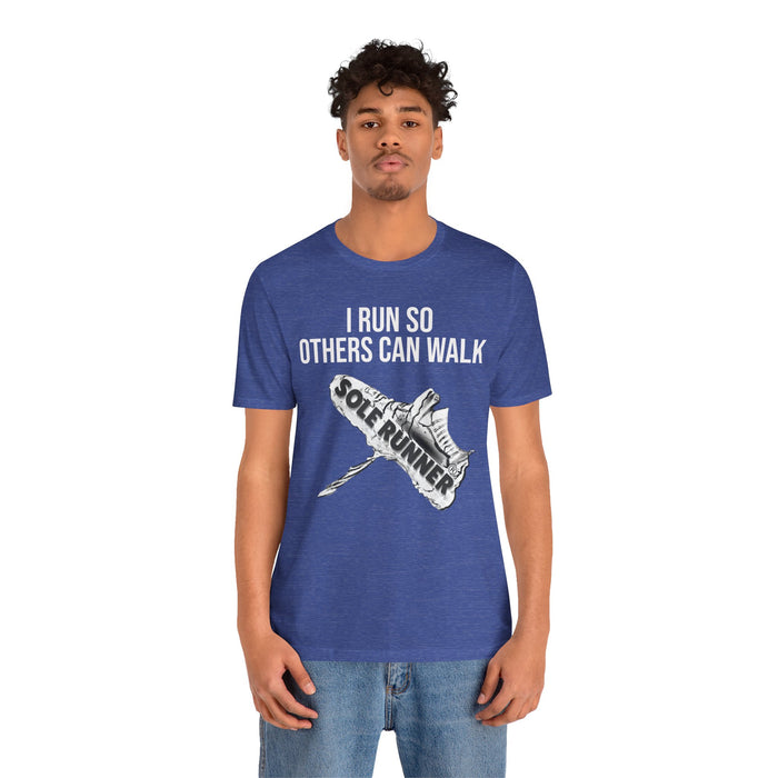 I Run So Others Can Walk: Unisex Jersey Short Sleeve Tee