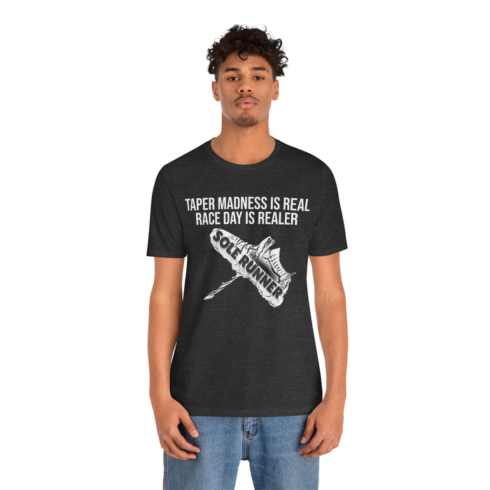 Taper Madness Is Real, Race Day Is Realer: Unisex Jersey Short Sleeve Tee