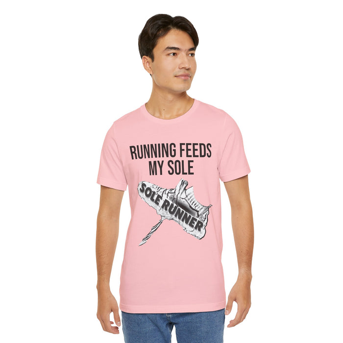 Running Feeds My Sole: Unisex Jersey Short Sleeve Tee