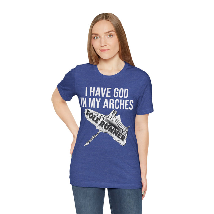 I Have God In My Arches: Unisex Jersey Short Sleeve Tee