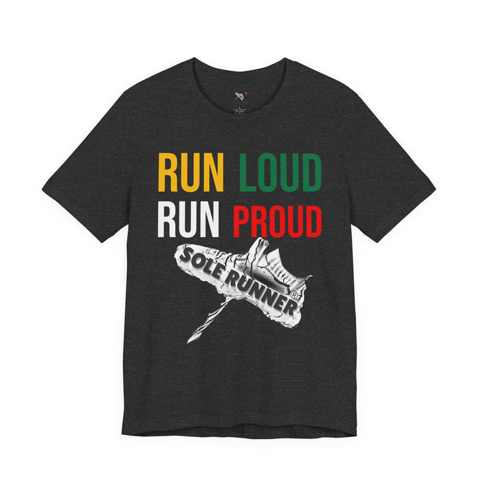 Run Loud Run Proud: Unisex Jersey Short Sleeve Tee
