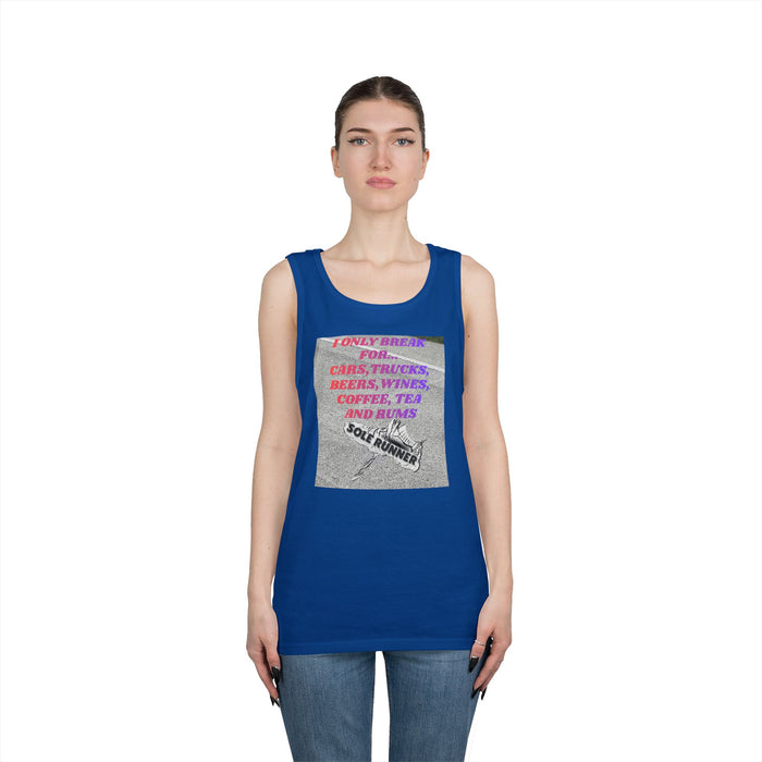 I Only Run For Cars, Trucks, Beers, Wines, Coffee, Tea, And Rums: Unisex Heavy Cotton Tank Top