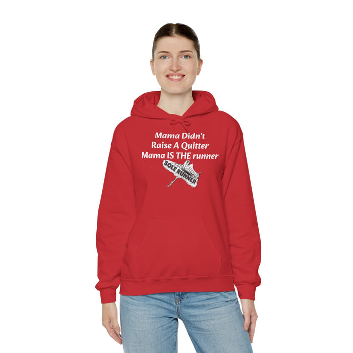 Mama Didn't Raise A Quitter. Mama IS THE Runner: Unisex Heavy Blend™ Hooded Sweatshirt