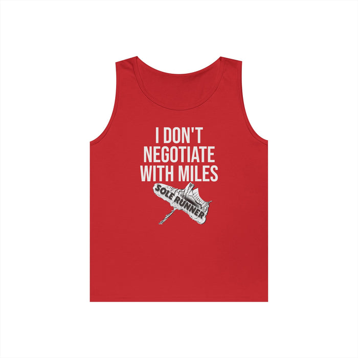 I Don't Negotiate With Miles: Unisex Heavy Cotton Tank Top
