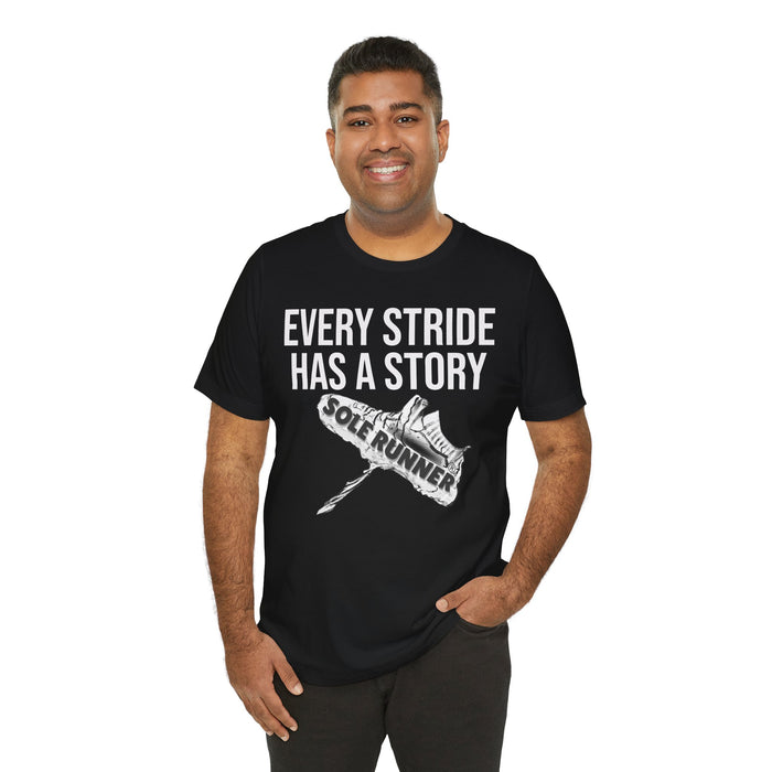 Every Stride Has A Story: Unisex Jersey Short Sleeve Tee