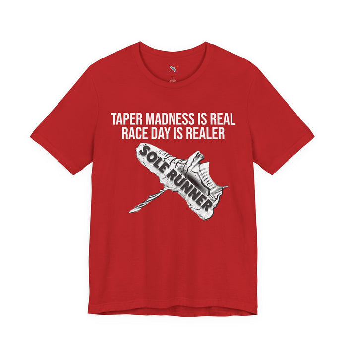 Taper Madness Is Real, Race Day Is Realer: Unisex Jersey Short Sleeve Tee