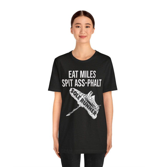 Eat Miles. Spit Ass-Phalt: Unisex Jersey Short Sleeve Tee