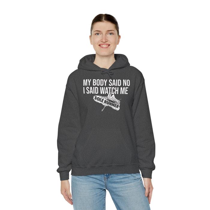 My Body Said No. I Said Watch Me: Unisex Heavy Blend™ Hooded Sweatshirt