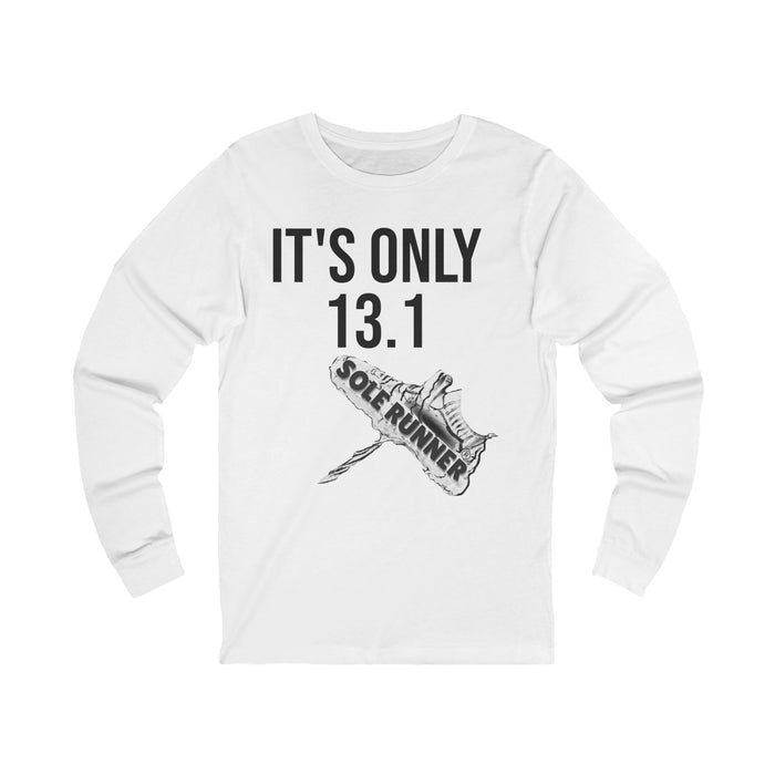 It's Only 13.1: Unisex Jersey Long Sleeve Tee
