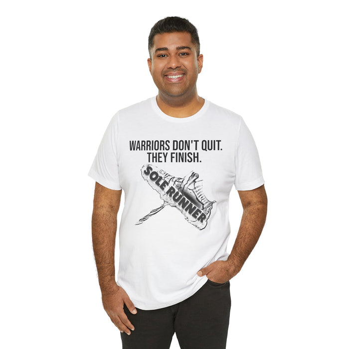Warriors Don't Quit. They finish.: Unisex Jersey Short Sleeve Tee