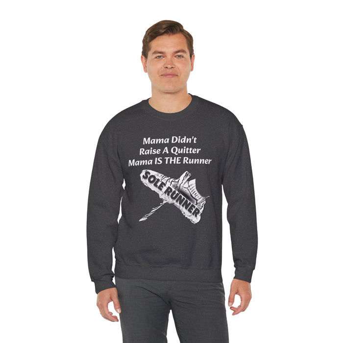 Mama Didn't Raise A Quitter. Mama IS THE Runner: Unisex Heavy Blend™ Crewneck Sweatshirt