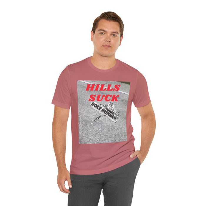 Hills Suck: Unisex Jersey Short Sleeve Tee