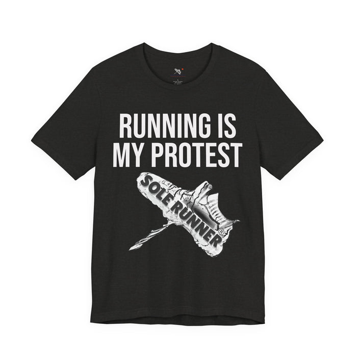 Running Is My Protest: Unisex Jersey Short Sleeve Tee
