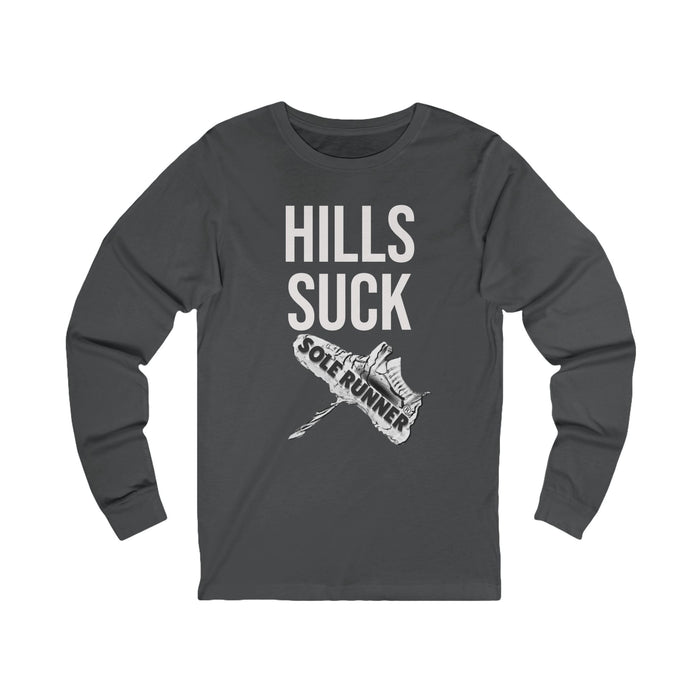 Hills Suck: Unisex Jersey Long Sleeve Tee