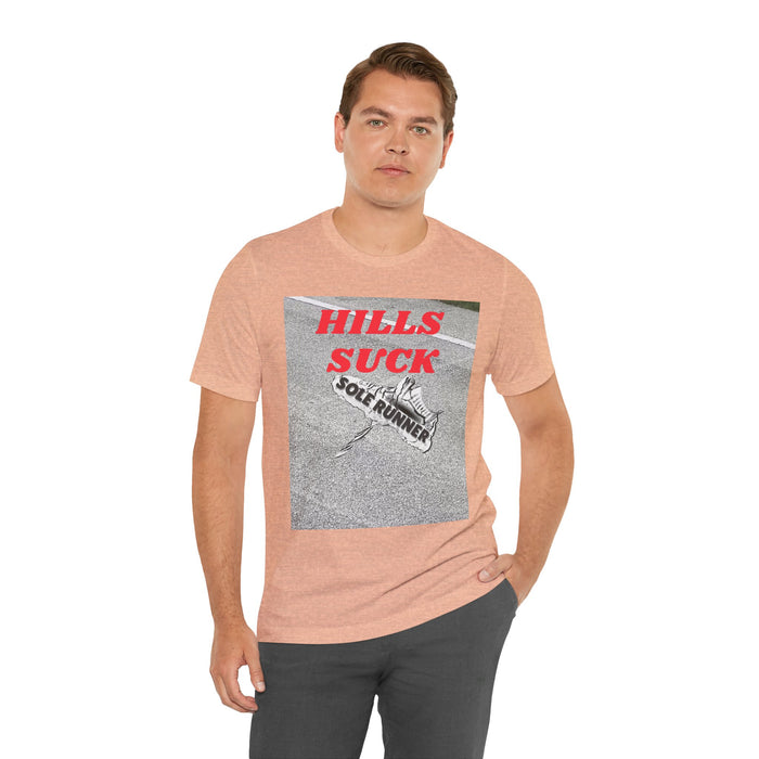 Hills Suck: Unisex Jersey Short Sleeve Tee