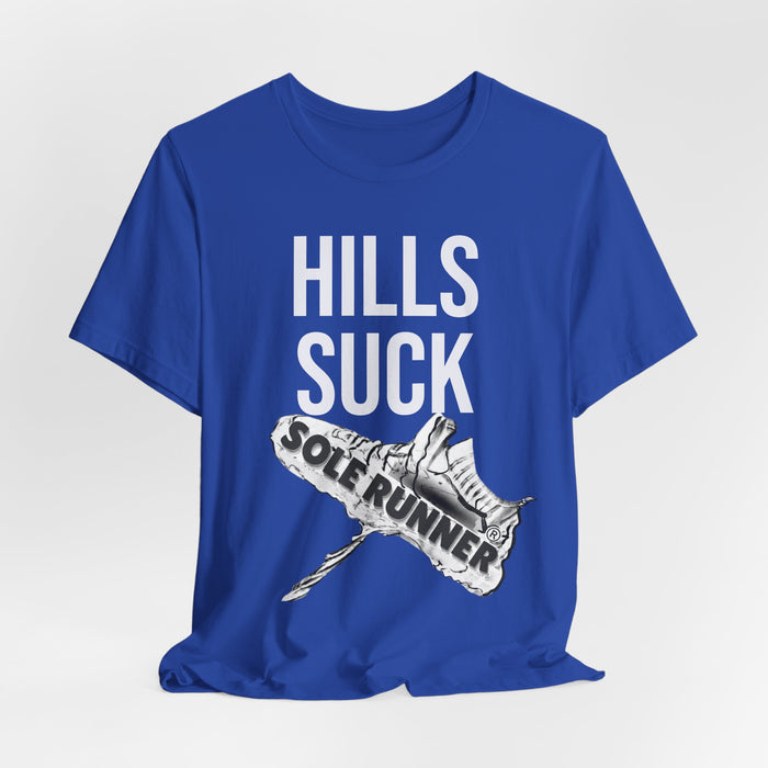 Hills Suck: Unisex Jersey Short Sleeve Tee