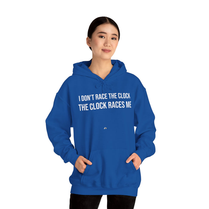 I Don't Race The Clock. The Clock Races Me: Unisex Heavy Blend™ Hooded Sweatshirt
