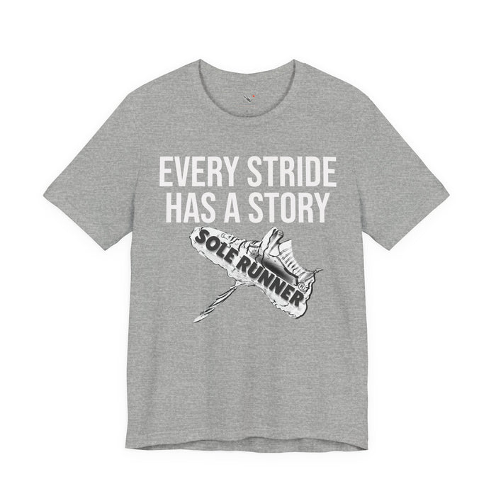 Every Stride Has A Story: Unisex Jersey Short Sleeve Tee