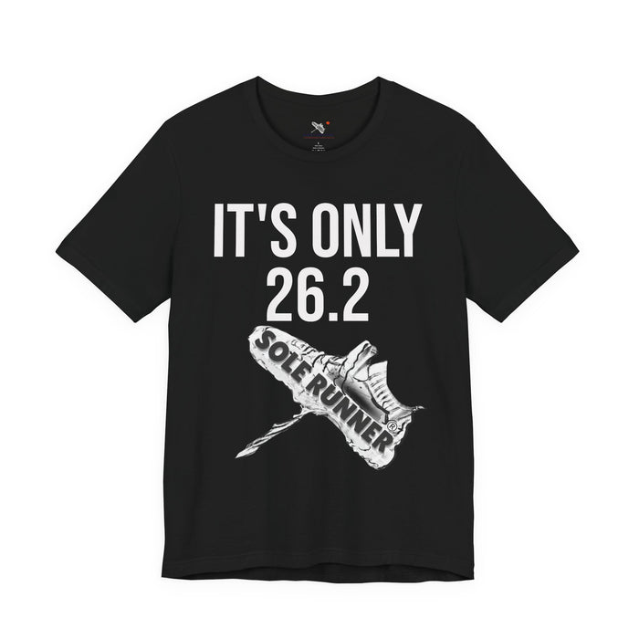 It's Only 26.2: Unisex Jersey Short Sleeve Tee