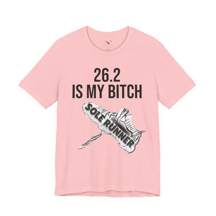 26.2 Is My Bitch: Unisex Jersey Short Sleeve Tee