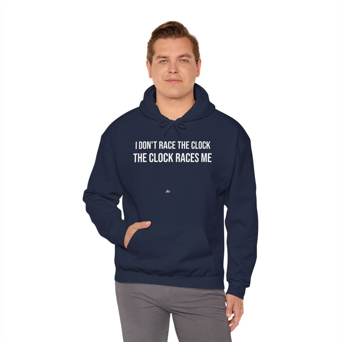 I Don't Race The Clock. The Clock Races Me: Unisex Heavy Blend™ Hooded Sweatshirt