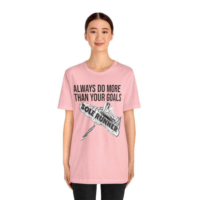 Always Do More Than Your Goal: Unisex Jersey Short Sleeve Tee