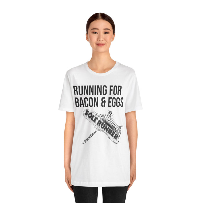 Running For Bacon & Eggs: Unisex Jersey Short Sleeve Tee