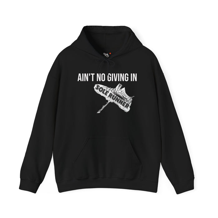 Ain't No Giving In: Unisex Heavy Blend™ Hooded Sweatshirt