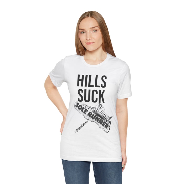 Hills Suck: Unisex Jersey Short Sleeve Tee