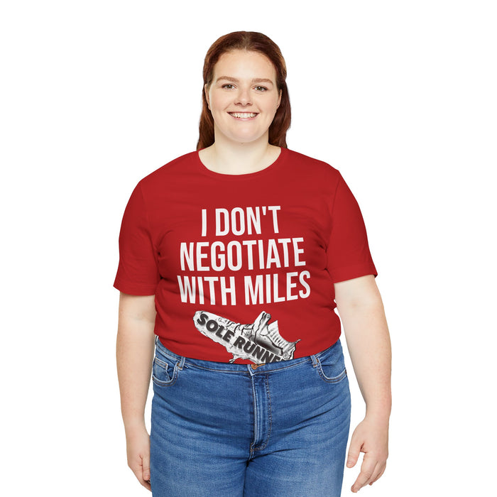 I Don't Negotiate With Miles: Unisex Jersey Short Sleeve Tee